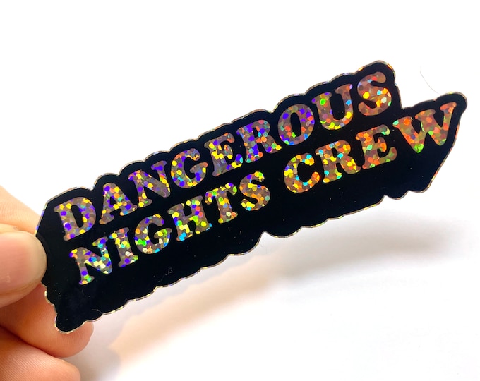 Dangerous Nights Crew 3.75"x1" Glitter Die-Cut Vinyl Sticker - Stickers Decal I Think You Should Leave Tim Robinson