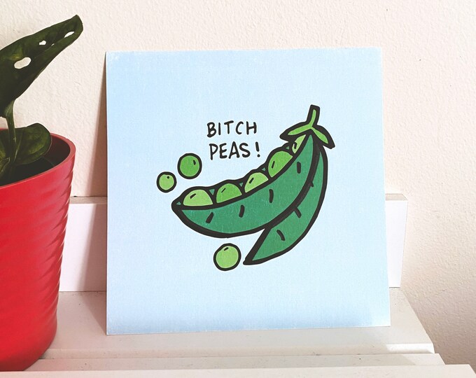 Bitch Peas Card Stock Art Print 6"x6"