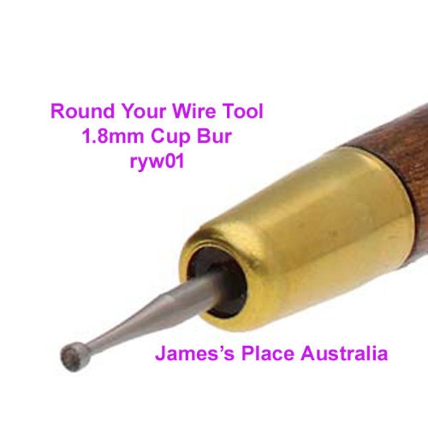 Cup Bur - Round Your Wire Tool