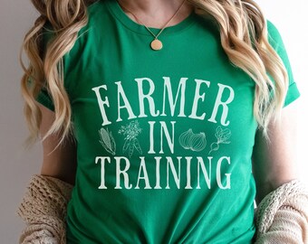 Farmer In Training Tshirt, Garden Lover Shirt, Farmers Market Tee, Farm Life Vegetable Gardener Gift, Plant Mama, Organic Foodie Gift