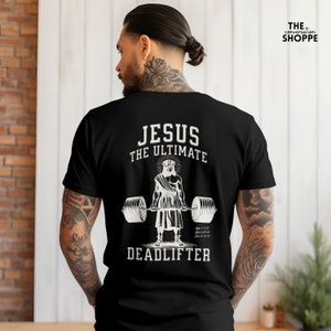 Jesus The Ultimate Deadlifter Scripture Tshirt For Men, Weightlifting Shirt, Gym Pump Cover Tee