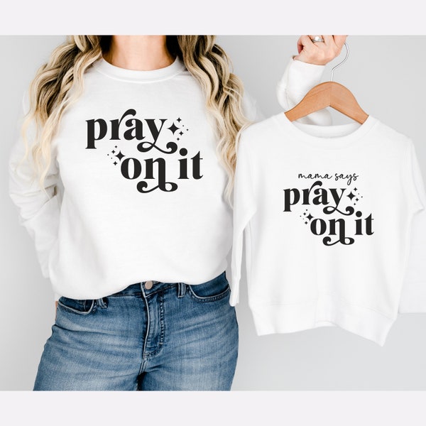 Mommy and Me Outfits Mama and Mini Sweatshirt Christian Crewneck Gift Besties Sweatshirt Faith Based Shirt Gift For Her Mama Says Pray