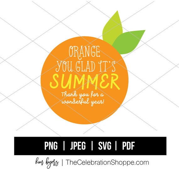 Download Teacher Appreciation Gift Tag Orange You Glad It S Summer By The Celebration Shoppe Catch My Party