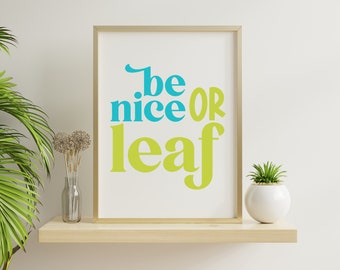 Be Nice Or Leaf SVG | Plant Lover Gift Idea | Gardener Gift | Summer Saying | Instant Download