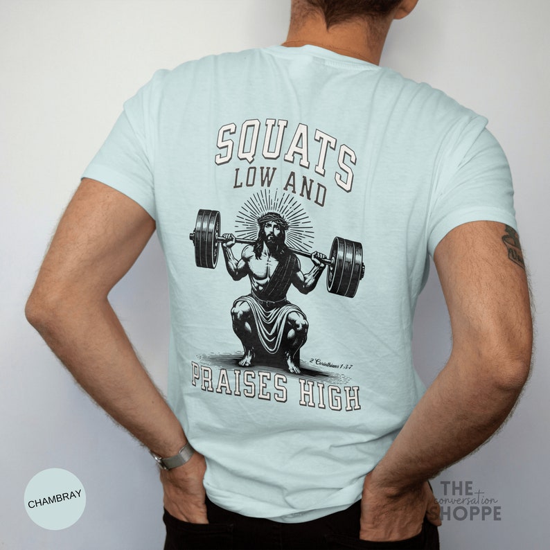 Funny Jesus Shirt For Weightlifting, Jesus And Squats, Christian Streetwear Church Merch, Scripture Tshirt, Powerlifting Bodybuilding Tee