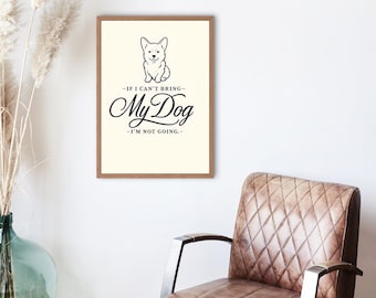 If I Can't Bring My Dog Poster, Cute Dog Art, Fun Print, Wall Decor, Humorous Animal Poster, Instant Download Pet Lover, Pet Lovers Wall Art