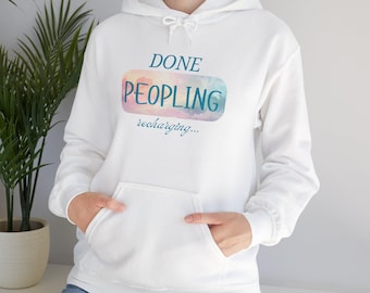 Done Peopling Hoodie | Cozy Watercolor Graphic Sweatshirt Recharging...