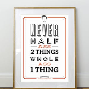 Never Half Ass 2 Things // Parks and Rec Poster // Ron Swanson Quote // Typography Print // 11 x 17 // A3 // RIBBA 290 x 390mm image 1