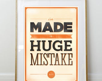 Arrested Development // I've Made a Huge Mistake // Poster // Home Decor // Kitchen // 11 x 17 // A3 // RIBBA 290 x 390mm