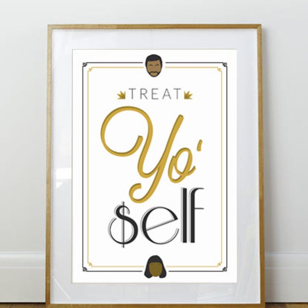 Treat Yo Self // Parks and Recreation Poster // Inspirational Quote // 11 x 17 // A3 // RIBBA 290 x 390mm