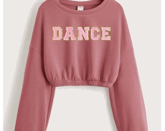Dance Sweatshirt | Custom Sweatshirt | Dance Jacket | Dance Team | Chenille Letter Patch | Dance Sweater | Dance Gift | Embroidered Sweater