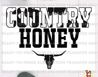 country honey trendy Sublimation Transfer, Ready to press sublimation, sublimation design, sublimation shirt, boho design, cow bull design