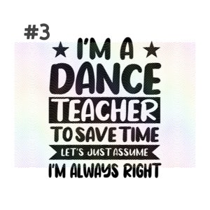 Dance Teacher Iron On Decal Dance Iron On Ballet Decal Custom Dance Patch Dance SVG Dance Vinyl Decal Dance Shirt Iron On image 7