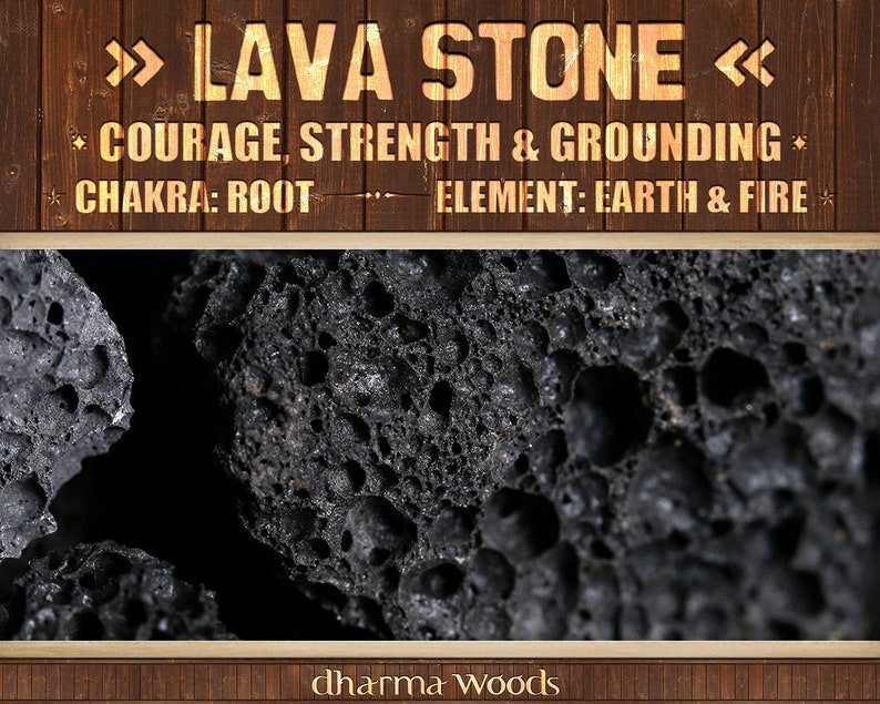 May include: A dark, porous lava stone with a rough, pitted texture. The image includes text that reads: LAVA STONE, COURAGE, STRENGTH & GROUNDING, CHAKRA: ROOT, ELEMENT: EARTH & FIRE, and dharma WOODS, set against a dark brown wooden background.