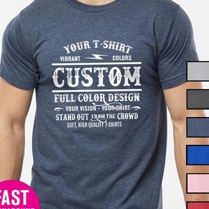 Custom T shirt Men Front Print Custom Shirt Personalized Photo T-shirts Custom Tee Customized Apparel Make Your Own Shirt
