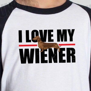 I love My Wiener Raglan Baseball Shirt - Funny Dachshund Shirt