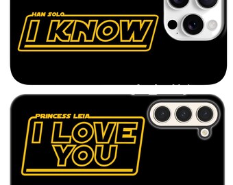 I Love You I Know Phone Case (Han Solo, Princess Leia) I Love You I Know Matching Protective Cell Phone Case - iPhone  & Galaxy