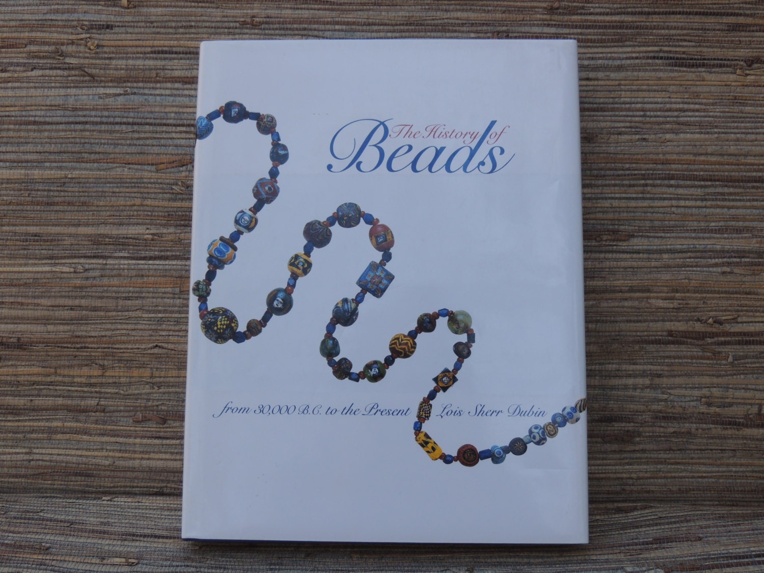 書 The History of Beads The History of Beads: From 100,000 B.C. to the Present