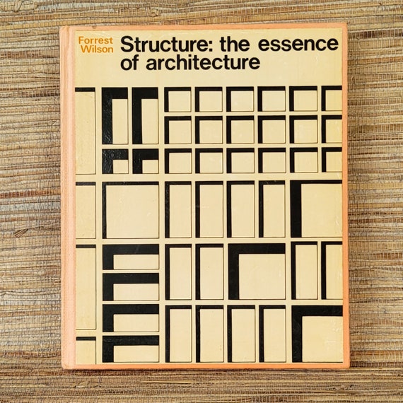 Mid Century Book "Structure: the essence of architecture" by Forrest Wilson Profits From This Sale Go To Rabun County Public Library