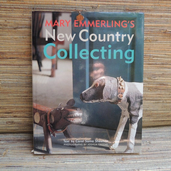 Mary Emmerling's "New Country Collecting" Book, Clarkson N. Potter, Inc. 1996 1st Edition