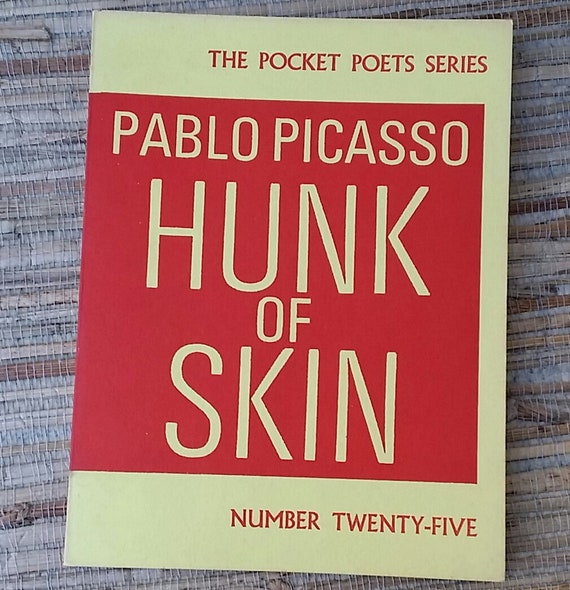 1968 American Edition of "Hunk of Skin" by Pablo Picasso The Pocket Poets Series Number Twenty-Five City Lights Books San Francisco CA