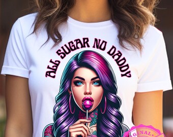 Sugar Daddy PNG "All Sugar No Daddy" Sublimationsbild - 300 dpi Png digitaler Download für Sublimationsprojekte.