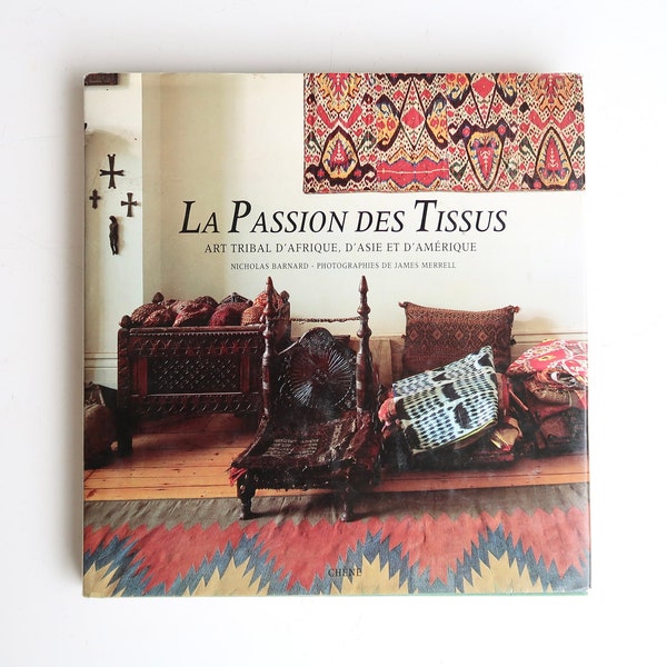 Livre " La passion des tissus, Art tribal d'Afrique, d'Asie et d'Amérique " de Nicholas Barnard, 1989 / tapis, tapisserie murale, couverture