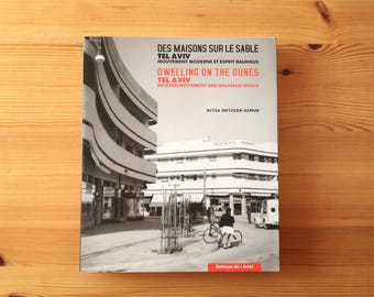 Book : " Dwelling on the dunes. Tel Aviv, Modern movement and Bauhaus " by Nitza Metzger-Szmuk / architecture