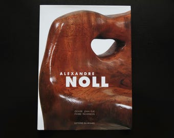 RARE book : Alexandre Noll by Olivier Jean-Elie and Pierre Passebon, Editions du Regard, 1999 / furniture, jewelry, sculpture, French art