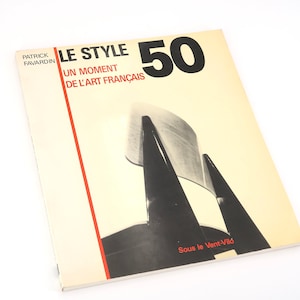 Buch: Der Stil der 1950er Jahre, ein Moment in der französischen Kunst, Patrick Favardin, Sous le Vent-Vilo, 1987 / Jean Prouvé, Charlotte Perriand, Georges Jouve