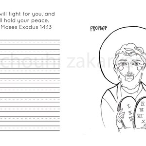 May include: Black and white line drawing of Moses, a prophet in the Bible, holding the Ten Commandments. The text "PROPHET" is above his head and "MOSES" is above his right shoulder. The text "The Lord will fight for you, and you shall hold your peace. -Prophet Moses Exodus 14:13" is on the left side of the image.