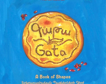May include: A yellow and orange round cake with the Armenian words "Gata" and "Qavor" written on it in brown. The cake is surrounded by red pomegranate seeds on a blue background. The text "A Book of Shapes" and "Երեխաների Թվաբանության Գիրք" are written below the cake.