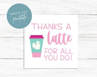 Printable Latte Teacher Tag, Coffee Tag. Thank You, Digital Tag, Teacher Appreciation, Cookie, Bakery, Coffee, Teacher Tag, Favors