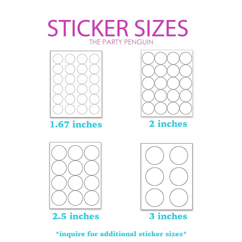 Op de afbeelding: Een wit vel papier met vier verschillende formaten cirkels erop gedrukt. De cirkels hebben een diameter van 1,67 inch, 2 inch, 2,5 inch en 3 inch. De tekst "STICKER SIZES" en "THE PARTY PENGUIN" staat bovenaan het vel gedrukt. De tekst "*inquire for additional sticker sizes*" staat onderaan het vel gedrukt.