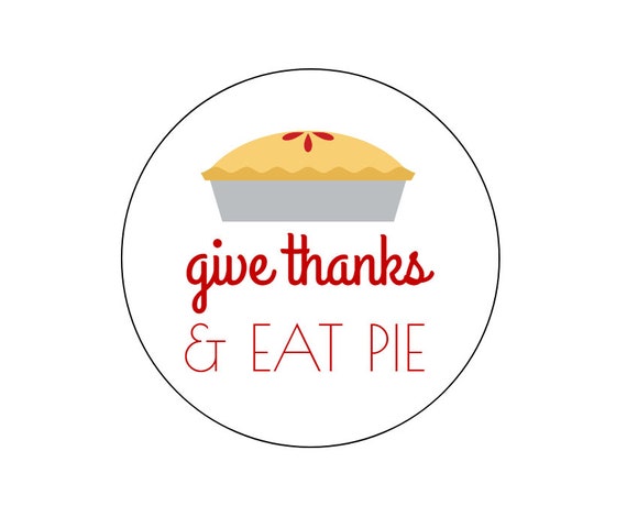 20 Give Thanks Eat Pie Stickers, Fall Labels, Fall Birthday, Pie Stickers, Food Packaging Labels, Pie Stickers, Fall Theme, Thanksgiving Il_570xn