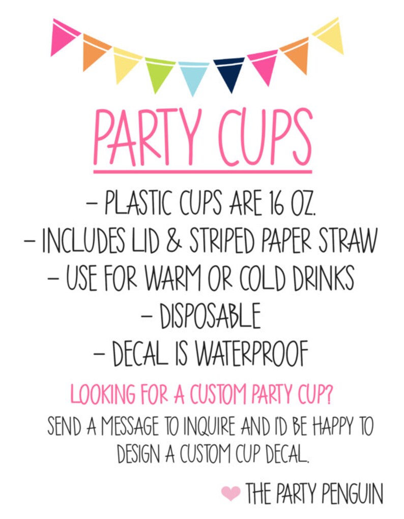 Puede incluir: Un cartel rosa y blanco con el texto "PARTY CUPS" en rosa. El cartel enumera detalles sobre las tazas, incluyendo que son tazas de pl&aacute;stico de 16 oz con tapas y pajitas de papel rayadas. El cartel tambi&eacute;n indica que las tazas son desechables y que la calcoman&iacute;a es impermeable. El cartel termina con el texto "LOOKING FOR A CUSTOM PARTY CUP? SEND A MESSAGE TO INQUIRE AND I'D BE HAPPY TO DESIGN A CUSTOM CUP DECAL. THE PARTY PENGUIN"