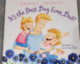 Brooke Shields It's The Best Day Ever, Dad hard cover book mint