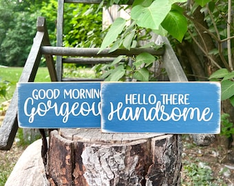 Good Morning Gorgeous, Hello Handsome, Farmhouse Signs
