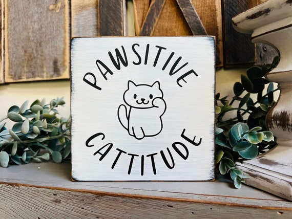 Cat Sign, Positive Attitude, Pawsitive Catitiude