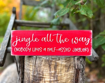 Jingle all the way, half-assed jingler, farmhouse Christmas decor