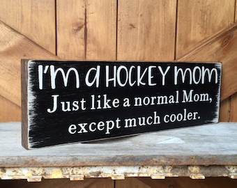 Hockey Mom Sign, Hockey Sign, Rustic Sign, Shelf Sitter Sign,Made to Order