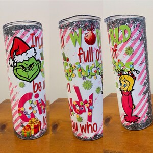 20 oz. Skinny tumbler.  Cindy Lou Hoo G