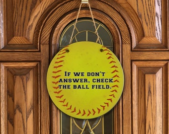 If we don't answer check the ball field - Softball - Door Hanger - Front Door - Housewarming Gift - Home Decor - Round Wood Sign - Circle