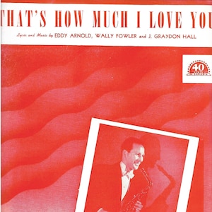 Op de afbeelding: Een vintage bladmuziekhoes met een rode achtergrond en een witte rand. De titel "That's How Much I Love You" is gedrukt in grote, vetgedrukte letters. De muziek wordt gepresenteerd door Dal Richards en zijn Top of the Town Band. De hoes bevat ook een prijs van 40 cent in Canadese valuta.