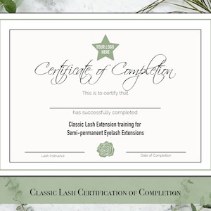 May include: A white certificate of completion with a green border and a green rose design. The text reads "Certificate of Completion" and "Classic Lash Extension training for Semi-permanent Eyelash Extensions".