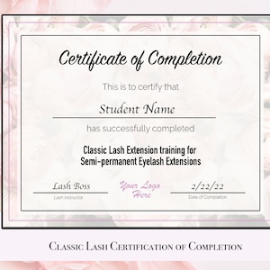 May include: A pink and white floral certificate of completion for Classic Lash Extension training. The certificate states "This is to certify that [Student Name] has successfully completed Classic Lash Extension training for Semi-permanent Eyelash Extensions." The certificate is signed by "Lash Boss" and dated "2/22/22".