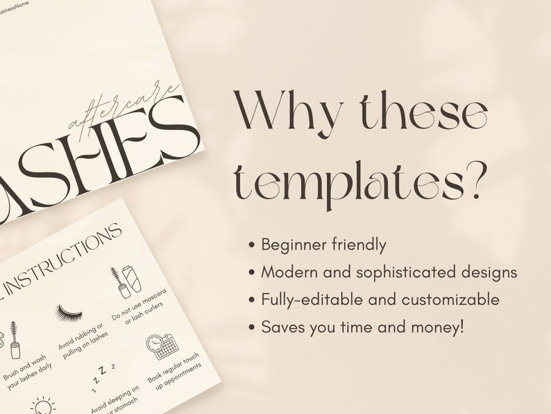 Peut inclure: Une image en noir et blanc avec le texte "aftercare lashes" et "Why these templates?" Le texte sous la question liste quatre points : Beginner friendly, Modern and sophisticated designs, Fully-editable and customizable, Saves you time and money!