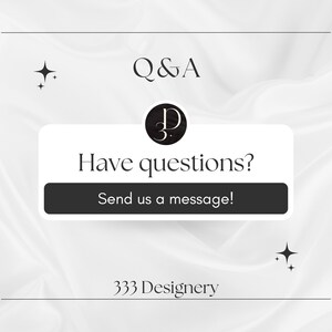 May include: White background with a white box that says "Have questions? Send us a message!" with a black logo that says "D3" above the box. The text "Q&A" is above the logo and the text "333 Designery" is below the box.