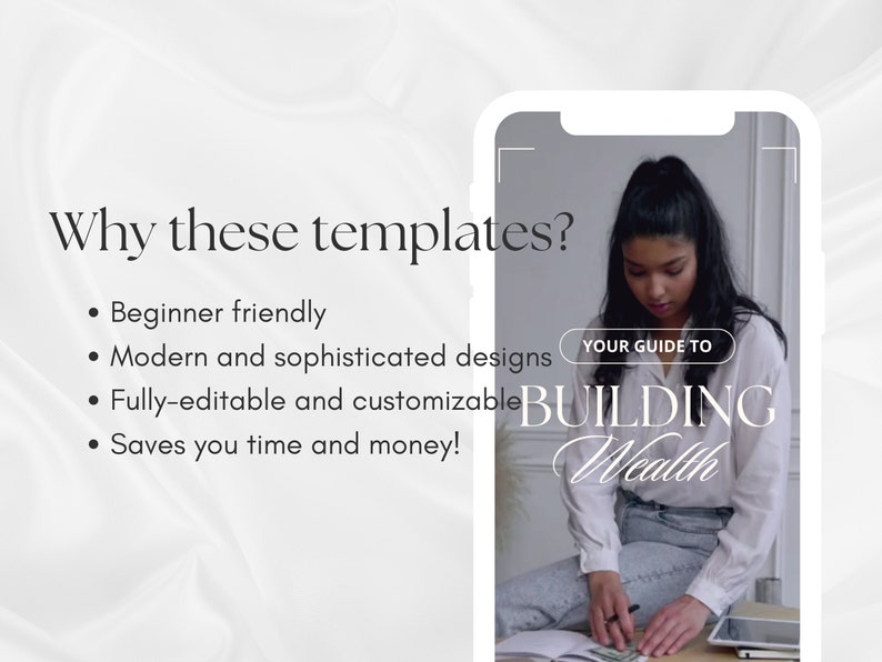 May include: A phone screen displaying a white and gray graphic with the text "Why these templates?" and a list of bullet points: "Beginner friendly", "Modern and sophisticated designs", "Fully-editable and customizable", "Saves you time and money!" The graphic also includes a photo of a person sitting at a desk with a laptop and a notebook, and the text "YOUR GUIDE TO BUILDING Wealth".