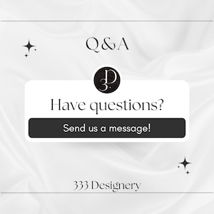 May include: White background with a white box that says "Have questions? Send us a message!" with a black logo that says "D3" above the box. The text "Q&A" is above the logo and the text "333 Designery" is below the box.